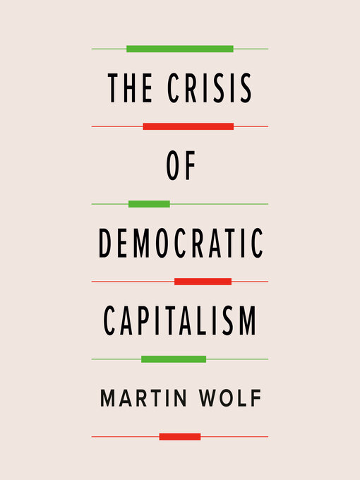 Title details for The Crisis of Democratic Capitalism by Martin Wolf - Wait list